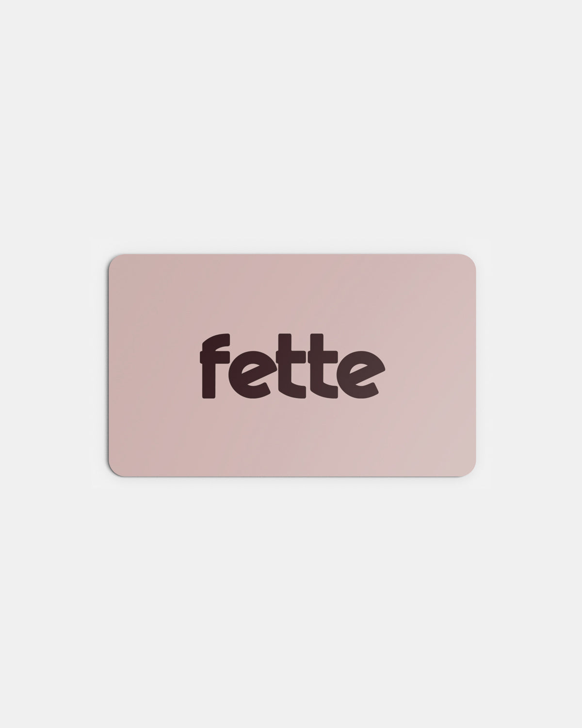 FETTE Gift Card